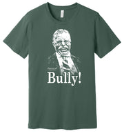 Pine Green "Bully!" Short Sleeve Tee